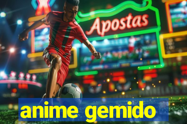 anime gemido